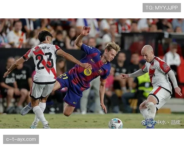 巴萨关键球员本赛季表现稳健,持续提升球队竞争力